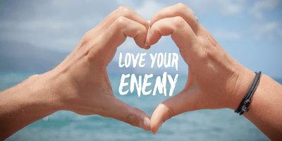 love your enemy