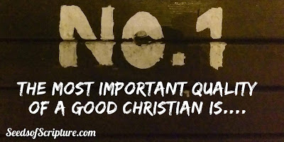 most important quality in a good christian