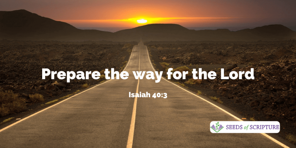 Prepare the way for the lord - Isaiah 40.3