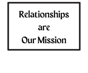 Relationships are our mission