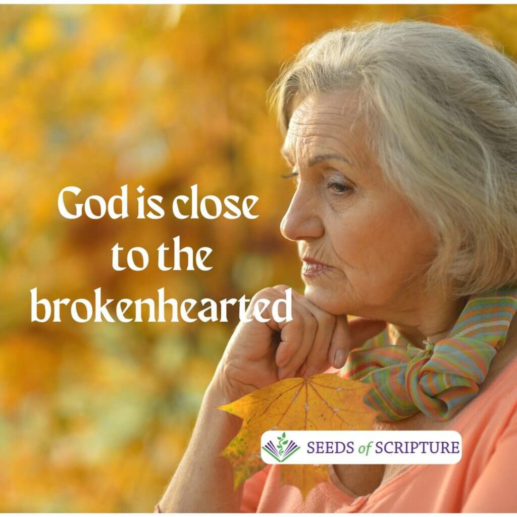God is close to the brokenhearted